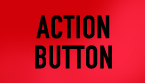 ACTION BUTTON