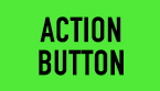 ACTION BUTTON