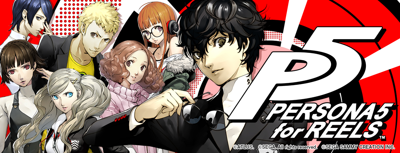 Persona 5 for Reels｜SEGA SAMMY CREATION INC.